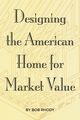 Designing the American Home for Market Value, Rhody Bob