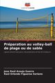 Prparation au volley-ball de plage ou de sable, Araujo Guerra Jose Ral