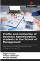 Profile and motivation of Business Administration students at the School of Management, Caixeta Higor