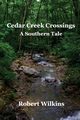 Cedar Creek Crossings, Wilkins Robert