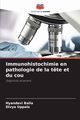 Immunohistochimie en pathologie de la t?te et du cou, Balla Hyandavi
