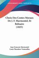 Choix Des Contes Moraux De J. F. Marmontel, Et Belisaire (1825), Marmontel Jean Francois