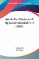 Archiv Fur Mathematik Og Naturvidenskab V15 (1892), Lie Sophus