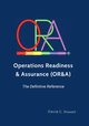 Operations Readiness & Assurance (OR&A) - The Definitive Reference, Powell David