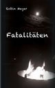 Fatalitten, Meyer Robin