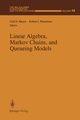 Linear Algebra, Markov Chains, and Queueing Models, 