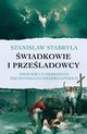 wiadkowie i przeladowcy, Stabrya Stanisaw