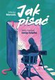 Jak pisa, eby napisa swoj ksik, Marcela Mikoaj