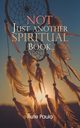 Not Just Another Spiritual Book..., Paulo Rute