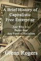 A Brief History of Capitalistic Free Enterprise, Rogers Glenn