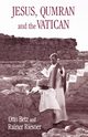 Jesus, Qumran and the Vatican, Betz Otto