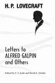 Letters to Alfred Galpin and Others, Lovecraft H. P.