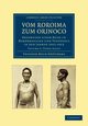 Vom Roroima Zum Orinoco, Koch-Grunberg Theodor