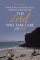 When My Mother and Father Forsake Me, the Lord will take care of me, Mas Doc