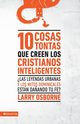 10 cosas tontas que creen los cristianos inteligentes, Osborne Larry