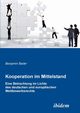 Kooperation im Mittelstand. Eine Betrachtung im Lichte des deutschen und europischen Wettbewerbsrecht, Bader Benjamin