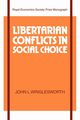 Libertarian Conflicts in Social Choice, Wriglesworth John L.