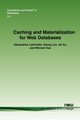 Caching and Materialization for Web Databases, Labrinidis Alexandros