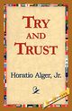 Try and Trust, Alger Horatio Jr.