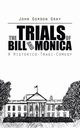 The Trials of Bill and Monica, Gray John Gordon