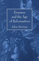 Erasmus and the Age of Reformation, Huizinga Johan