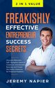 Freakishly Effective Entrepreneur Success Secrets, Napier Jeremy