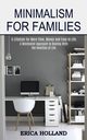 Minimalism for Families, Holland Erica