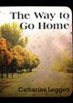The Way to Go Home, Leggett Catharine
