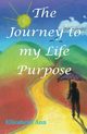 The Journey to my Life Purpose, Ann Elizabeth