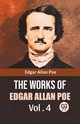 The Works Of Edgar Allan Poe Vol. 4, Allan Poe Edgar
