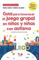 Gua para favorecer el juego grupal en ni?os y ni?as con autismo, Salaberry Florencia