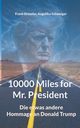 10000 Miles for Mr. President, Dressler Frank