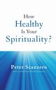 How Healthy is Your Spirituality? | Softcover, Scazzero Peter