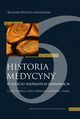 Historia medycyny w szeciu niepenych odsonach, Gryglewski Ryszard Witold