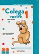 Colega vuelve 1 Podrcznik + wiczenia + carpeta, Hortelano Maria Luisa, Hortelano Elena G.