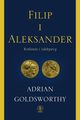 Filip i Aleksander, Goldsworthy Adrian