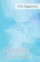 Alaska -The Great Country, Higginson Ella