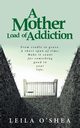 A Mother Load of Addiction, O'Shea Leila