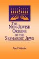 The Non-Jewish Origins of the Sephardic Jews, Wexler Paul