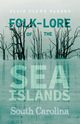 Folk-Lore of the Sea Islands - South Carolina, Parson Elsie Clews