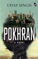 Pokhran - A Novel, Singh Uday