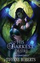 His Darkest Desire (The Cursed Ones #2), Roberts Tiffany