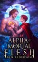 Alpha of Mortal Flesh, Alderson Ben