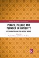 Piracy, Pillage, and Plunder in Antiquity, 