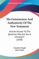 The Genuineness And Authenticity Of The New Testament, Dwight Timothy