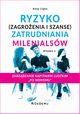 Ryzyko (zagroenia i szanse) zatrudniania millenialsw, Lipka Anna