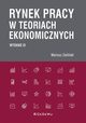 Rynek pracy w teoriach ekonomicznych, Zieliski Mariusz