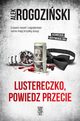 Lustereczko, powiedz przecie, Rogoziski Alek