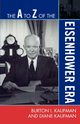 The A to Z of the Eisenhower Era, Kaufman Burton I.