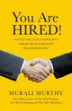 You Are HIRED!, Murthy Murali